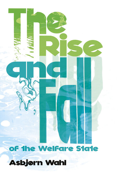 Title details for The Rise and Fall of the Welfare State by Asbjørn Wahl - Wait list